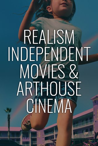 Realism, Independent Movies & Arthouse Cinema poster