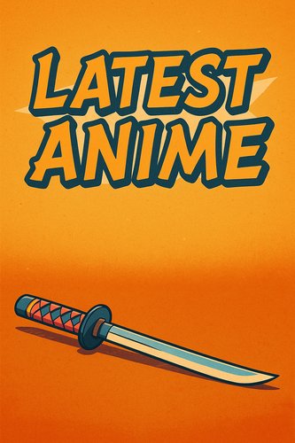 Latest Anime poster