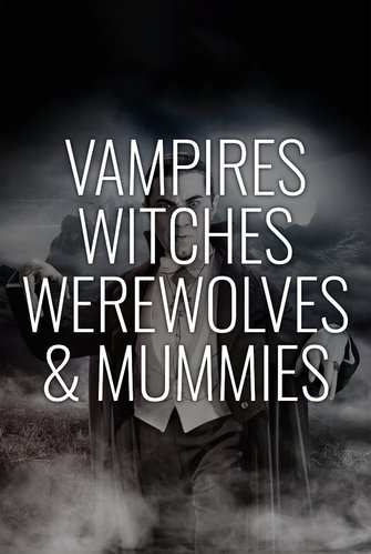 Vampires, Witches, Werewolves & Mummies poster