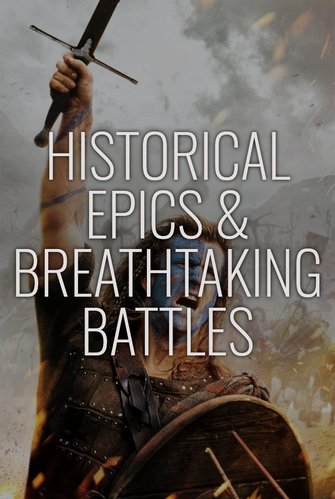 Historical Epics & Breathtaking Battles poster