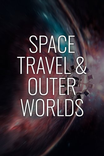 Space Travel & Outer Worlds poster