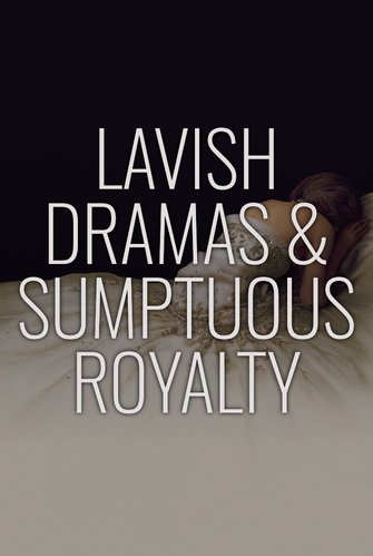 Lavish Dramas & Sumptuous Royalty poster