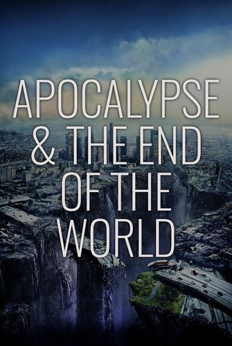 Apocalypse & The End of the World poster