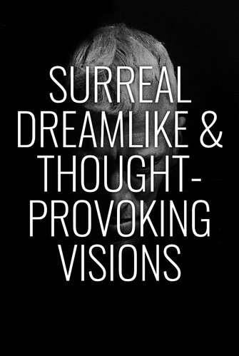 Surreal, Dreamlike & Thought-Provoking Visions poster