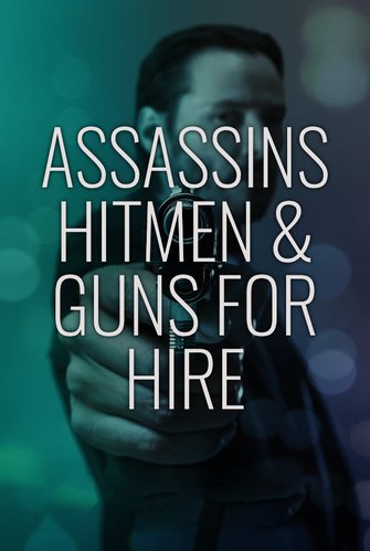 Assassins, Hitmen & Guns for Hire poster