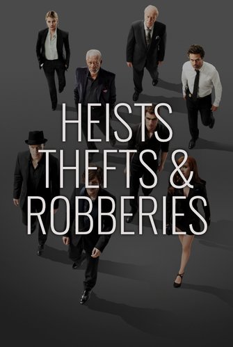 Heists, Thefts & Robberies poster
